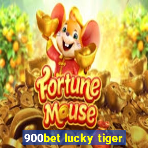 900bet lucky tiger